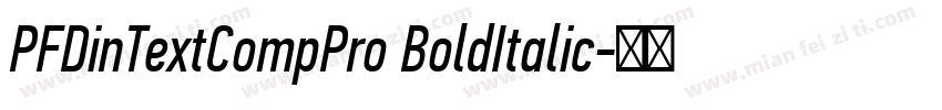 PFDinTextCompPro BoldItalic字体转换